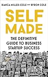 Self Made: The definitive guide to business startup success (English Edition) livre