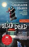 Club Dead (Sookie Stackhouse Book 3) (English Edition) livre