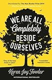 We Are All Completely Beside Ourselves: Shortlisted for the Man Booker Prize 2014 livre