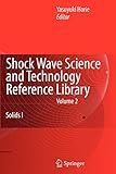 Shock Wave Science and Technology Reference Library, Vol. 2: Solids I livre