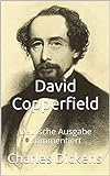 David Copperfield - Deutsche Ausgabe - Kommentiert: Deutsche Ausgabe - Kommentiert livre