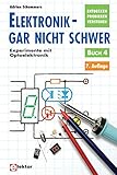 Elektronik gar nicht schwer, Bd.4, Experimente mit Optoelektronik livre