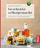 Geschenke selbstgemacht: Kochen mit dem Thermomix® livre