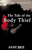 The Tale Of The Body Thief: The Vampire Chronicles 4 livre