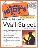 Complete Idiot's Guide to Making Money on Wall Street, Third Edition livre