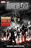 Thunderbolts: Burning Down The House (Thunderbolts (2006-2012)) (English Edition) livre