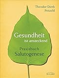 Gesundheit ist ansteckend: Praxisbuch Salutogenese livre