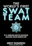 The World's First SWAT Team: W. E. Fairbairn and the Shanghai Municipal Police Reserve Unit (English livre