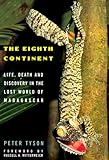 The Eighth Continent: Life, Death and Discovery in the Lost World of Madagascar livre