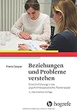 Beziehungen und Probleme verstehen: Eine Einführung in die psychotherapeutische Plananalyse livre