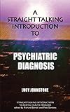 A Straight Talking Introduction to Psychiatric Diagnosis (Straight Talking Introductions) (English E livre