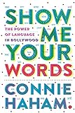 Show Me Your Words: The Power of Language in Bollywood livre