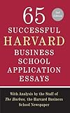65 Successful Harvard Business School Application Essays: With Analysis by the Staff of the Harbus, livre