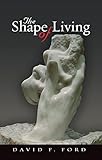 The Shape of Living (English Edition) livre