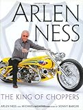Arlen Ness: The King of Choppers livre