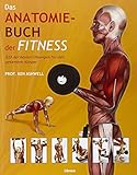 Das Anatomie-Buch der Fitness: Dieser für Praxis und Theorie konzipierte Ratgeber wendet sich an Sp livre