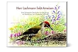 Herr Lachmann liebt Ameisen: Eine Grünspecht Geschichte livre