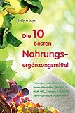 Die 10 besten Nahrungsergänzungsmittel - Vorbeugen und Heilen mit den Power-Nährstoffen Vitamin D3 livre