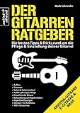Der Gitarren-Ratgeber: Die besten Tipps & Tricks rund um die Pflege & Einstellung deiner Gitarre! F livre