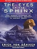 The Eyes of the Sphinx: The Newest Evidence of Extraterrestrial Contact in Ancient Egypt livre