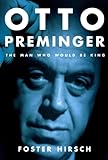 Otto Preminger: The Man Who Would Be King (English Edition) livre