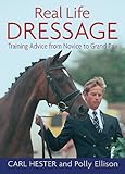 Real Life Dressage: Training Advice From Novice To Grand Prix livre