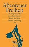 Abenteuer Freiheit: Ein Wegweiser für unsichere Zeiten (edition suhrkamp) livre