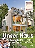 Unser Haus: Das große IDEEN-BUCH zum Planen und Bauen livre