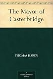 The Mayor of Casterbridge (English Edition) livre