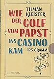 Wie der Golf vom Papst ins Casino kam: 125 Gramm frisches Wissen livre