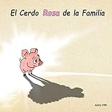 El Cerdo Rosa de la Familia: size - tamaño 3.3 MB (Spanish Edition) livre