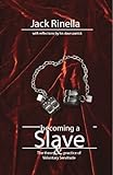 Becoming a Slave (English Edition) livre
