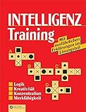 Intelligenztraining: Logik, Kreativität, Konzentration, Merkfähigkeit. Mit ausführlichen Erkläru livre