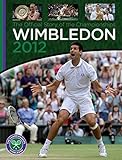Wimbledon 2012: The Official Story of the Championships livre