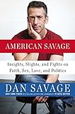 American Savage: Insights, Slights, and Fights on Faith, Sex, Love, and Politics livre