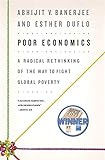 Poor Economics: A Radical Rethinking of the Way to Fight Global Poverty livre