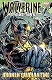 Wolverine: The Best There Is - Broken Quarantine (Wolverine: The Best There Is (2010-2011)) (English livre