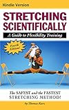 Stretching Scientifically: A Guide to Flexibility Training (English Edition) livre