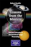 Lessons from the Masters: Current Concepts in Astronomical Image Processing livre