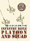 Field Manual FM 3-21.8 (FM 7-8) The Infantry Rifle Platoon and Squad March 2007 livre