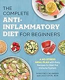 The Complete Anti-inflammatory Diet for Beginners: A No-stress Meal Plan With Easy Recipes to Heal t livre
