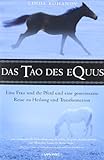 Das Tao des Equus: Eine Frau und ein Pferd, eine Reise zu Heilung und Transformation livre