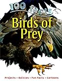 100 Facts - Birds of Prey: Projects, Quizzes, Fun Facts, Cartoons livre