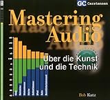 Mastering Audio Über die Kunst und die Technik (Factfinder-Serie) livre