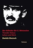 Der Erfinder der 5. Dimension. Theodor Kaluza: Leben und Werk livre