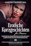 Erotische Kurzgeschichten für Frauen: Erotische Geschichten für Frauen & Männer zur Luststeigerun livre