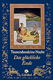 Tausendundeine Nacht: Das glückliche Ende (Neue Orientalische Bibliothek) livre