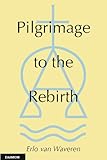 Pilgrimage to the Rebirth (English Edition) livre