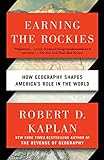 Earning the Rockies: How Geography Shapes America's Role in the World livre