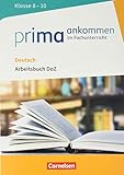 Prima ankommen: Deutsch: Klasse 8-10 - Arbeitsbuch DaZ mit Lösungen livre